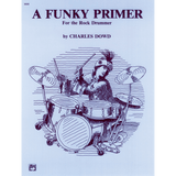 A Funky Primer for the Rock Drummer — Alfred